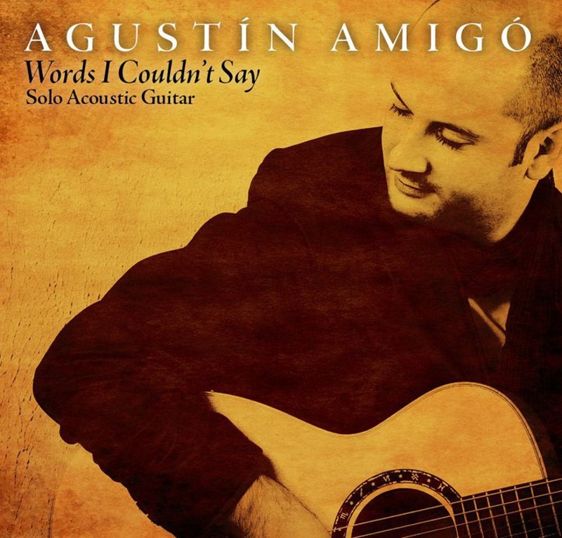 Agustín Amigó - Words I Couldn't Say