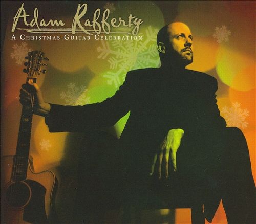 Adam Rafferty - A Christmas Guitar Celebration