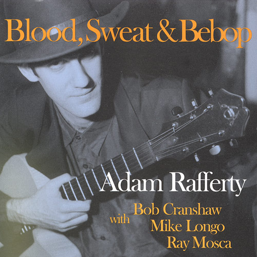 Adam Rafferty - Blood, Sweat & Bebop 