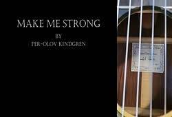 Make Me Strong (Per-Olov Kindgren)