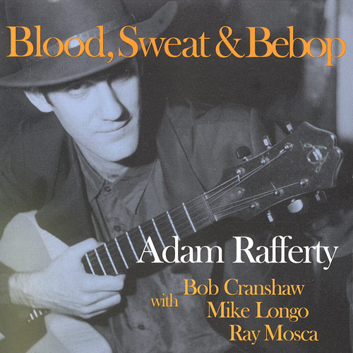 Adam Rafferty - Blood, Sweat & Bebop