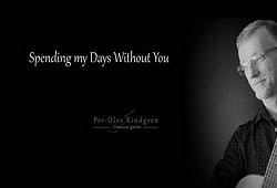 Spending my days without you (Per-Olov Kindgren)