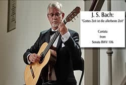 J. S. Bach: Cantata "Gottes Zeit ist die allerbeste Zeit" from Sonata BWV 106