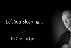 Per-Olov Kindgren - I left you sleeping