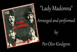 Beatles: "Lady Madonna" arranged and performed by Per-Olov Kindgren